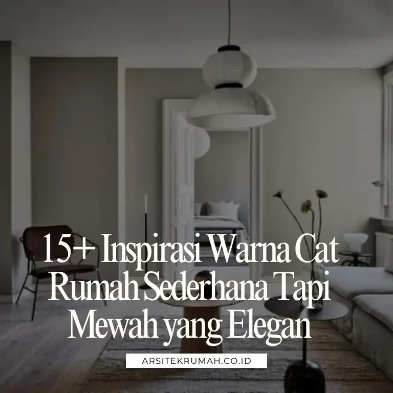 15+ Inspirasi Warna Cat Rumah Sederhana Tapi Mewah yang Elegan.jpg